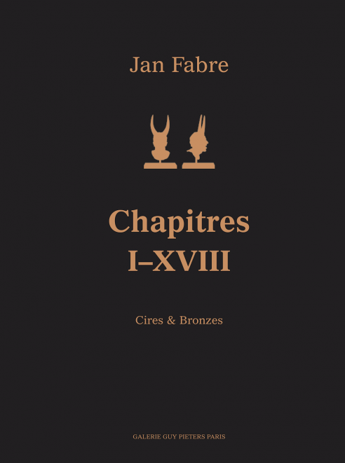 Jan Fabre. Chapitres I-XVIII