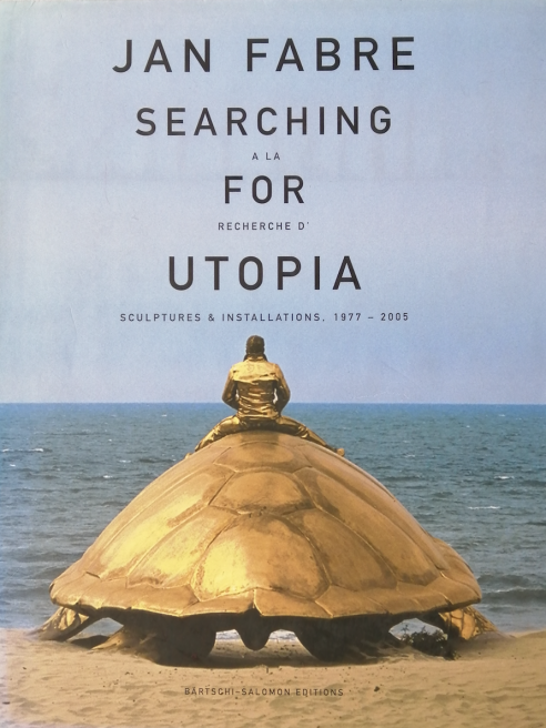 Jan Fabre: Searching for Utopia